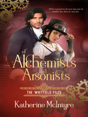 cover image of Of Alchemists and Arsonists